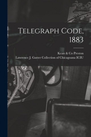 Knjiga Telegraph Code, 1883 Kean &. Co Preston