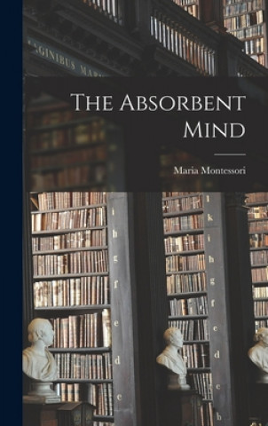 Książka The Absorbent Mind Maria Montessori