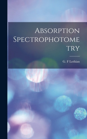Book Absorption Spectrophotometry G. F. Lothian