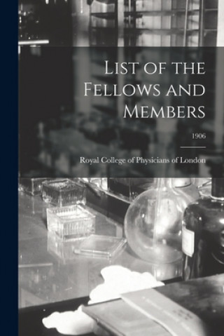 Kniha List of the Fellows and Members; 1906 Royal College of Physicians of London