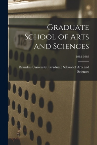 Carte Graduate School of Arts and Sciences; 1968-1969 Brandeis University Graduate School of