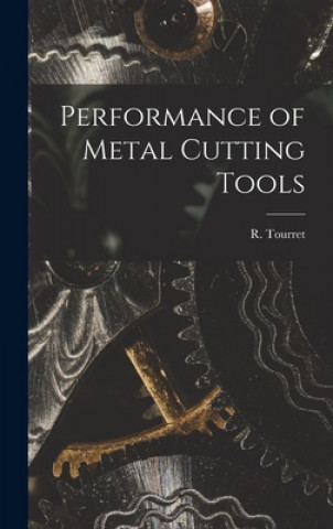 Книга Performance of Metal Cutting Tools R. (Richard) Tourret