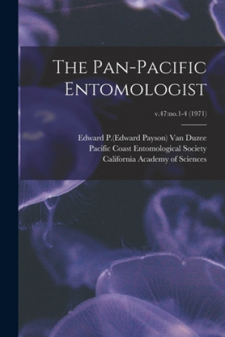 Knjiga Pan-Pacific Entomologist; v.47 Edward P. (Edward Payson) 1. Van Duzee
