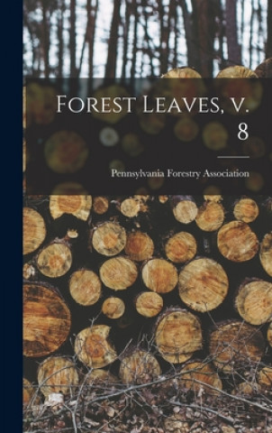Knjiga Forest Leaves, V. 8 Pennsylvania Forestry Association