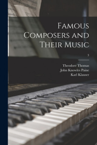 Książka Famous Composers and Their Music; 3 Theodore 1835-1905 Ed Thomas