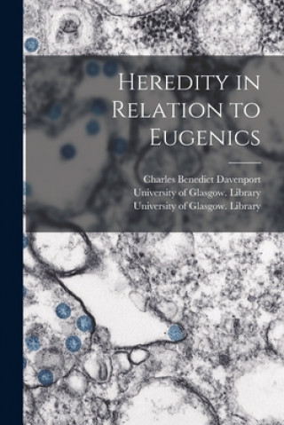 Kniha Heredity in Relation to Eugenics [electronic Resource] Charles Benedict 1866-1944 Davenport