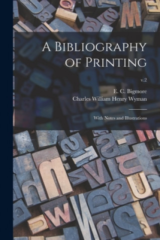 Könyv Bibliography of Printing E. C. (Edward Clements) 183 Bigmore