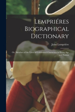 Carte Lemprieres Biographical Dictionary John 1765?-1824 Lempri?re