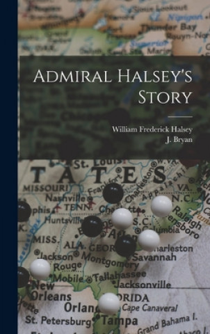 Könyv Admiral Halsey's Story William Frederick 1882-1959 Halsey
