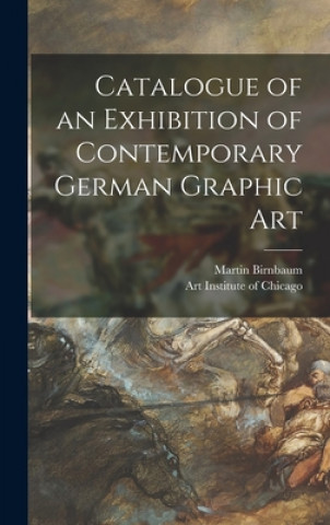 Kniha Catalogue of an Exhibition of Contemporary German Graphic Art Martin 1878-1980 Birnbaum
