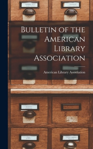 Kniha Bulletin of the American Library Association American Library Association