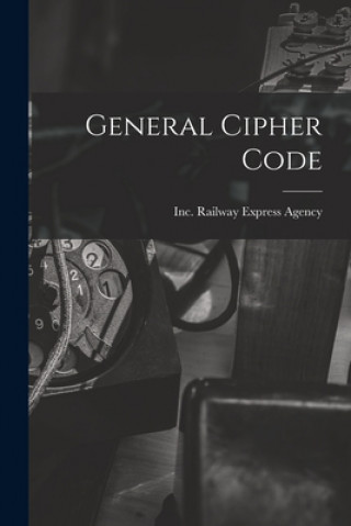 Knjiga General Cipher Code Inc Railway Express Agency
