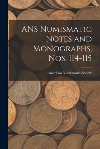 Carte ANS Numismatic Notes and Monographs, Nos. 114-115 American Numismatic Society