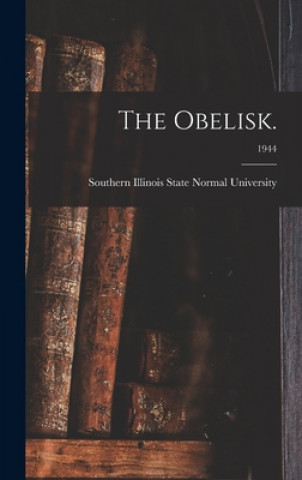 Knjiga The Obelisk.; 1944 Southern Illinois State Normal Univer