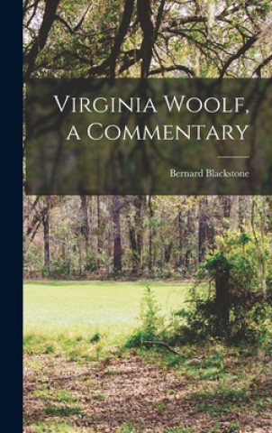 Knjiga Virginia Woolf, a Commentary Bernard 1911- Blackstone