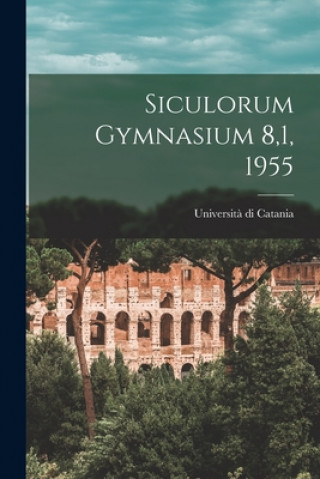 Knjiga Siculorum Gymnasium 8,1, 1955 Universit? Di Catania