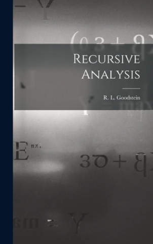Knjiga Recursive Analysis R. L. (Reuben Louis) Goodstein