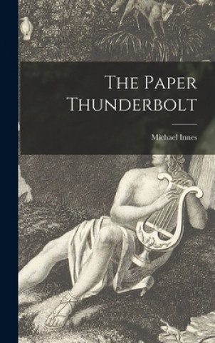 Knjiga The Paper Thunderbolt Michael 1906-1994 Innes