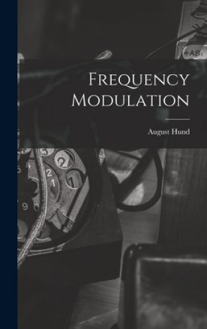Knjiga Frequency Modulation August B. 1887 Hund
