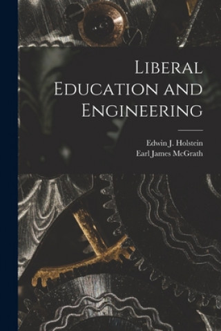 Boek Liberal Education and Engineering Edwin J. Holstein