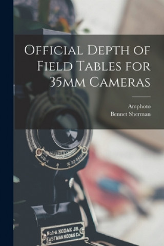 Carte Official Depth of Field Tables for 35mm Cameras Amphoto