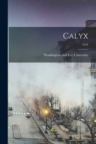 Knjiga Calyx; 1918 Washington and Lee University