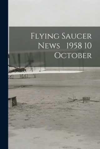 Könyv Flying Saucer News 1958 10 October Anonymous