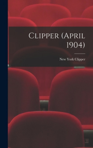Knjiga Clipper (April 1904) New York Clipper