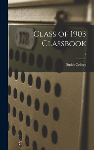 Könyv Class of 1903 Classbook; 7 Smith College