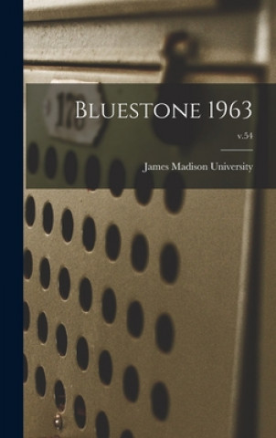 Knjiga Bluestone 1963; v.54 James Madison University