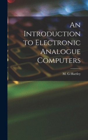 Knjiga An Introduction to Electronic Analogue Computers M. G. Hartley
