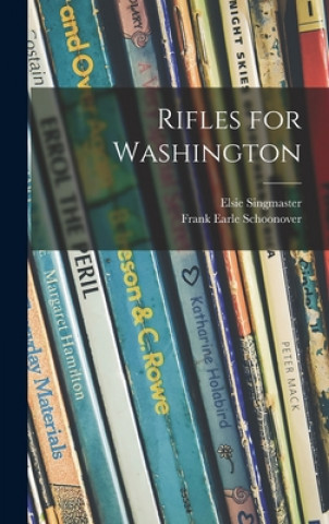 Boek Rifles for Washington Elsie 1879-1958 Singmaster