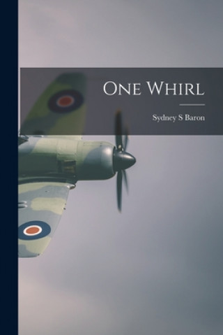 Knjiga One Whirl Sydney S. Baron