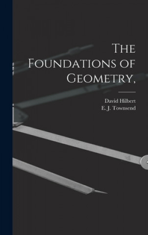 Kniha The Foundations of Geometry, David 1862-1943 Hilbert