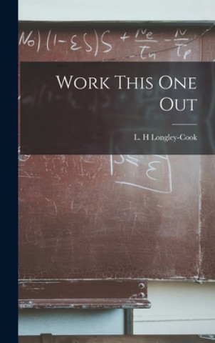 Knjiga Work This One Out L. H. Longley-Cook