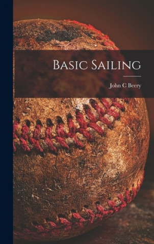 Knjiga Basic Sailing John C. Beery