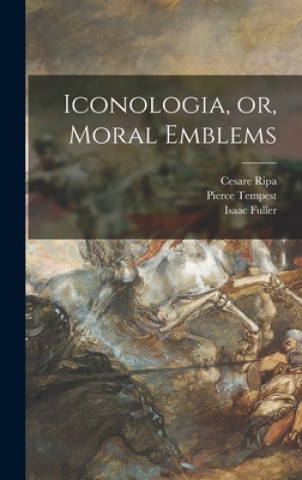 Kniha Iconologia, or, Moral Emblems Cesare Ripa