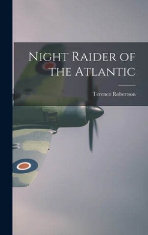 Kniha Night Raider of the Atlantic Terence Robertson