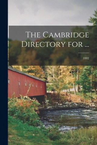 Kniha The Cambridge Directory for ...; 1882 Anonymous