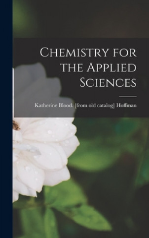 Knjiga Chemistry for the Applied Sciences Katherine Blood Hoffman