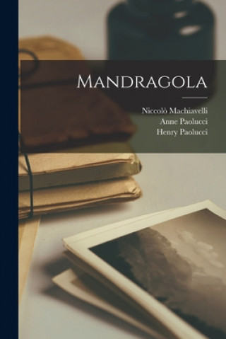 Kniha Mandragola Niccolo&#768; 1469-1527 Machiavelli