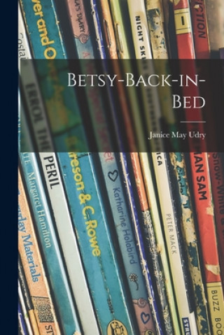Knjiga Betsy-back-in-bed Janice May Udry