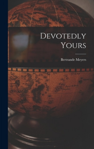 Knjiga Devotedly Yours Bertrande Meyers