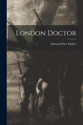 Boek London Doctor Edward Price 1864-1940 Furber