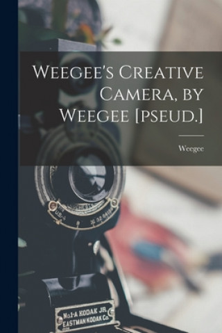 Βιβλίο Weegee's Creative Camera, by Weegee [pseud.] 1899-1968 Weegee