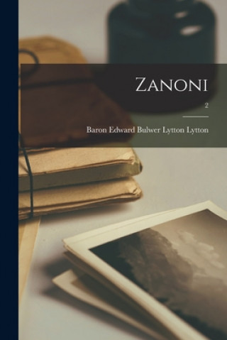 Knjiga Zanoni; 2 Edward Bulwer Lytton Baron Lytton