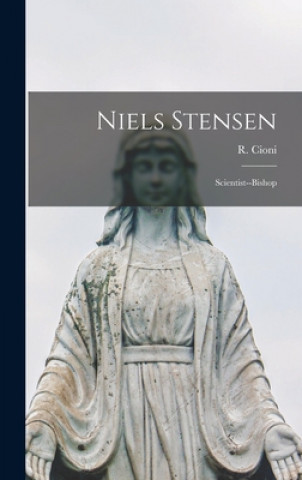 Knjiga Niels Stensen: Scientist--bishop R. (Raffaello) Cioni