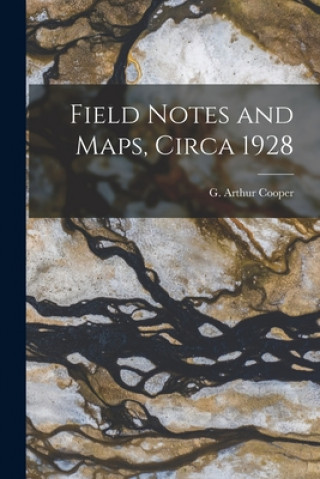 Knjiga Field Notes and Maps, Circa 1928 G. Arthur (Gustav Arthur) 19 Cooper