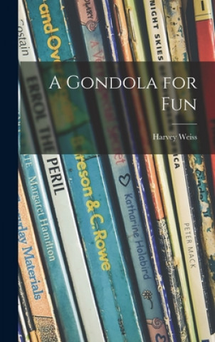 Knjiga A Gondola for Fun Harvey Weiss