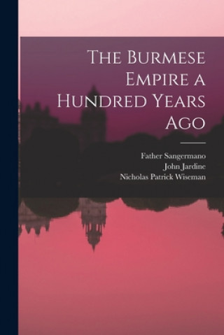Knjiga The Burmese Empire a Hundred Years Ago Father D. 1819 Sangermano
